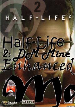 Box art for Half-Life 2: DM Mine Enhanced Map