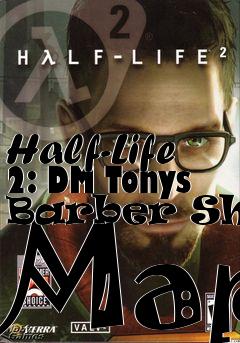 Box art for Half-Life 2: DM Tonys Barber Shop Map
