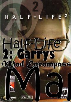 Box art for Half-Life 2: Garrys Mod Encompass Map