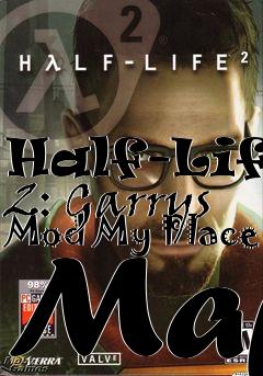 Box art for Half-Life 2: Garrys Mod My Place Map