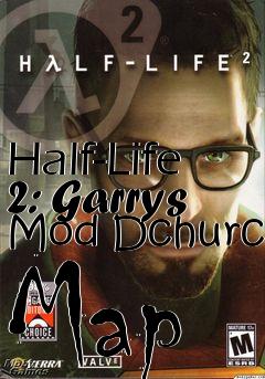 Box art for Half-Life 2: Garrys Mod Dchurch Map