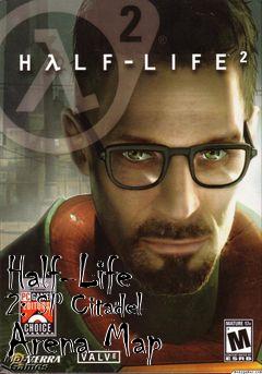 Box art for Half-Life 2: SP Citadel Arena Map