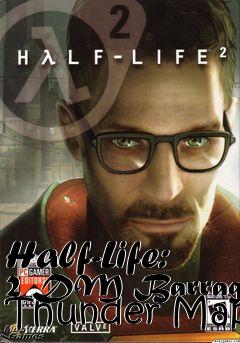 Box art for Half-Life: 2 DM Barrage Thunder Map