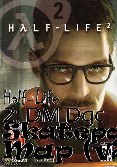 Box art for Half-Life 2: DM Dgc Skatepark Map (v2)