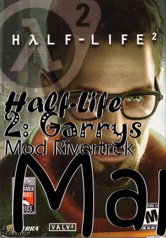 Box art for Half-Life 2: Garrys Mod Rivertrek Map