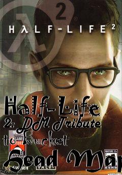 Box art for Half-Life 2: DM Tribute to Bucket Head Map
