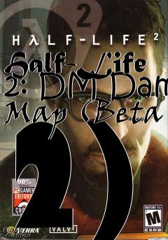 Box art for Half-Life 2: DM Dam Map (Beta 2)