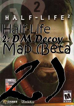 Box art for Half-Life 2: DM Decoy Map (Beta 2)