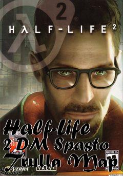 Box art for Half-Life 2 DM Spasto Trulla Map