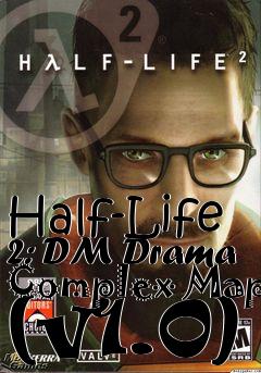 Box art for Half-Life 2: DM Drama Complex Map (v1.0)