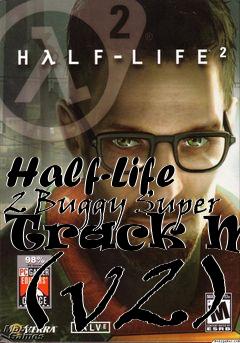 Box art for Half-Life 2 Buggy Super Track Map (v2)