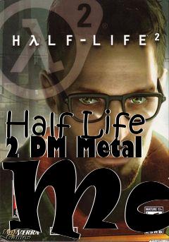 Box art for Half Life 2 DM Metal Map