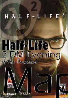 Box art for Half-Life 2 DM Evening of the Deceased Map