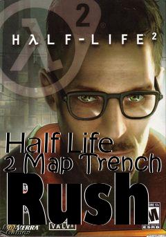 Box art for Half Life 2 Map Trench Rush