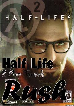 Box art for Half Life 2 Map Trench Rush