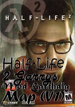 Box art for Half-Life 2 Garrys Mod Earthdig Map (V1)