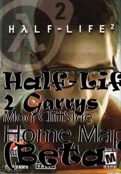 Box art for Half-Life 2 Garrys Mod CliffSide Home Map (Beta 1