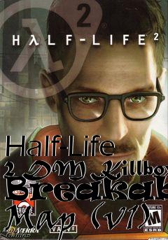 Box art for Half-Life 2 DM Killbox Breakable Map (v1)