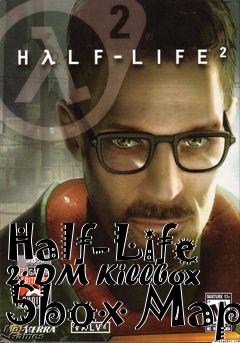 Box art for Half-Life 2: DM Killbox 5box Map