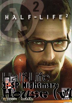 Box art for Half-Life 2: SP Nightmare House (v1)