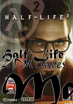 Box art for Half-Life 2 DM Shoes Map