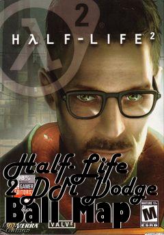 Box art for Half-Life 2 DM Dodge Ball Map