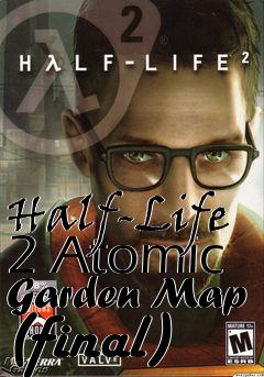 Box art for Half-Life 2 Atomic Garden Map (final)