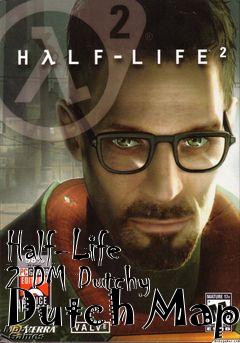 Box art for Half-Life 2 DM Dutchy Dutch Map