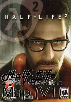 Box art for Half-Life 2 DM Heavybitch Map (V1)