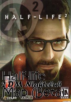 Box art for Half-life 2 DM Nightclub Map (Beta)