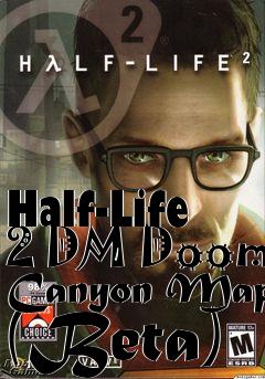 Box art for Half-Life 2 DM Doom Canyon Map (Beta)