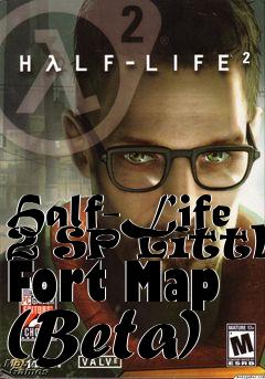 Box art for Half-Life 2 SP Little Fort Map (Beta)