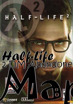 Box art for Half-Life 2 DM Abandoned Map