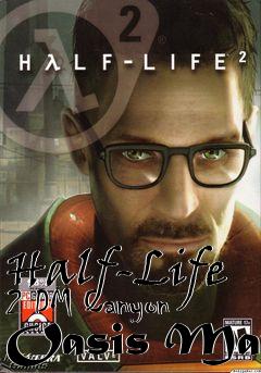 Box art for Half-Life 2 DM Canyon Oasis Map