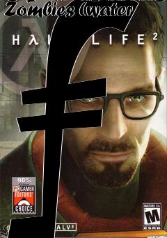 Box art for Half life 2 SP Night Of A Million Zombies (water f