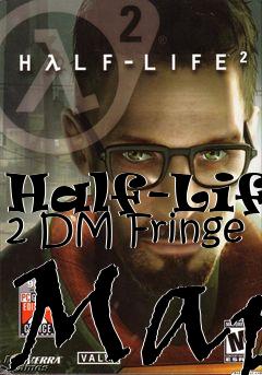 Box art for Half-Life 2 DM Fringe Map