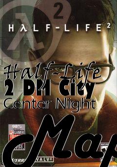 Box art for Half-Life 2 DM City Center Night Map