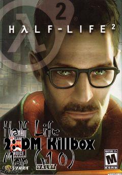 Box art for Half Life 2: DM Killbox Map (v1.0)