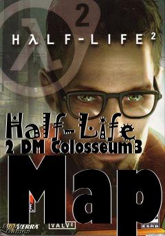 Box art for Half-Life 2 DM Colosseum3 Map