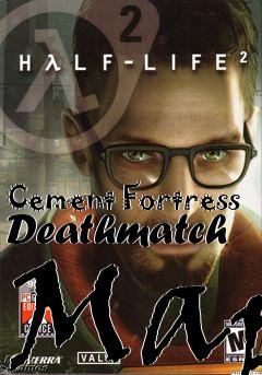 Box art for Cement Fortress Deathmatch Map