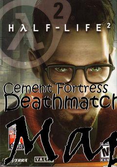 Box art for Cement Fortress Deathmatch Map