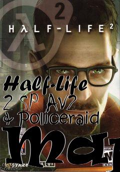 Box art for Half-Life 2 SP AV2 & Policeraid Maps