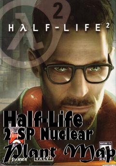 Box art for Half-Life 2 SP Nuclear Plant Map