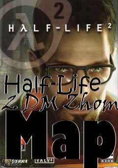 Box art for Half-Life 2 DM Zhom Map