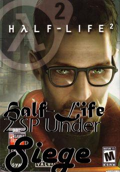 Box art for Half-Life 2 SP Under Siege