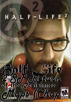 Box art for Half-Life 2 SP Return of the Resistance Maps (Chap
