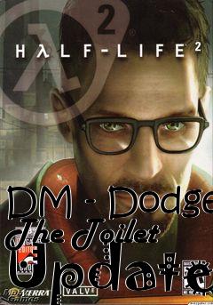 Box art for DM - Dodge The Toilet Update