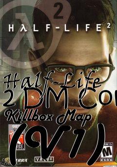 Box art for Half-Life 2 DM Con Killbox Map (V1)