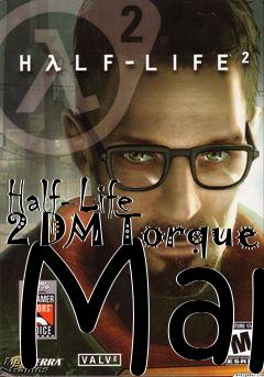 Box art for Half-Life 2 DM Torque Map