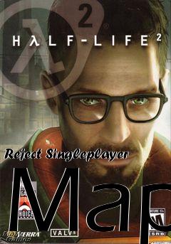Box art for Reject Singleplayer Map